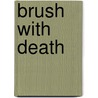 Brush With Death door Christian Warren