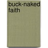 Buck-Naked Faith door Eric Sandras