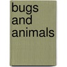 Bugs And Animals door Liz Powlay