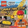 Build This City! door Scholastic Inc.