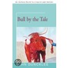 Bull By The Tale door John Duncklee