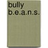 Bully B.E.A.N.S.