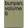 Bunyan, Volume 6 door James Anthony Froude