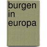 Burgen in Europa by G. Ulrich Großmann