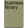 Business Library by Louise Beerstecher Krause