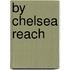 By Chelsea Reach