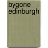 Bygone Edinburgh door Kevin McCormack