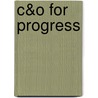 C&O For Progress door Thomas W. Dixon