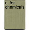 C. For Chemicals door Michael Birkin