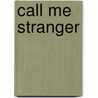 Call Me Stranger door George Lambelle