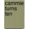 Cammie Turns Ten door Elizabeth A. McMahan