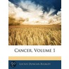 Cancer, Volume 1 door Lucius Duncan Bulkley