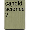 Candid Science V by Istvban Hargittai