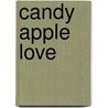 Candy Apple Love door Deborah R. Donathan
