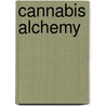 Cannabis Alchemy door Mark S. Gold