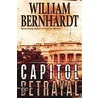 Capitol Betrayal by William Bernhardt