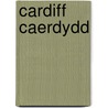 Cardiff Caerdydd door Onbekend