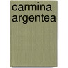 Carmina Argentea door The E.K. Chambers