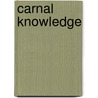 Carnal Knowledge door Sue Lees