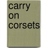 Carry on Corsets door Molly Cutpurse