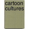 Cartoon Cultures door Anne M. Cooper-chen