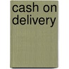 Cash On Delivery by William D. Savedof