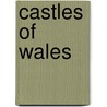 Castles Of Wales door Rhodri Owen