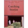 Catching Stories by Stephen H. Paschen
