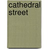 Cathedral Street by L.J. Hippler