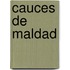 Cauces de Maldad