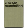 Change Mummified door Philip Rosen