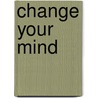 Change Your Mind door Paramananda