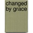 Changed By Grace