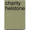 Charity Helstone door Frances Elizabeth Georgina Carey Brock