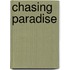 Chasing Paradise