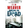 Chasing The Dead door Tim Weaver