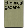 Chemical Gazette door Onbekend