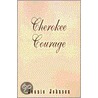 Cherokee Courage door Jeanie Johnson