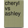 Cheryl Vs Ashley door Gerard Sanderson