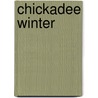 Chickadee Winter door Dawn L. Watkins