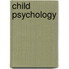 Child Psychology by Unknown