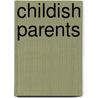 Childish Parents door Joe Davis