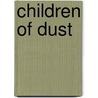 Children of Dust door B. Reed Joel