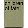 Children of Fate door Nara B. Milanich