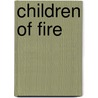 Children of Fire door Professor Thomas C. Holt