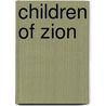 Children of Zion by Henryk Grynberg