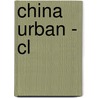 China Urban - Cl by Suzanne Z. Gottschang
