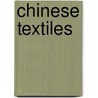 Chinese Textiles door Verity Wilson