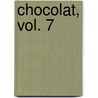 Chocolat, Vol. 7 by Shin JiSang