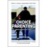 Choice Parenting door Richard Primason Ph.D.